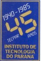 Selo comemorativo aos quarenta e cinco anos do Instituto de Tecnologia do Paraná.